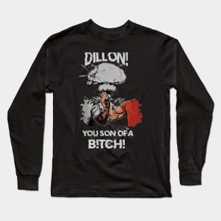 DILLON!YOU SON OF A B!TCH! (Epic Handshake) Long Sleeve T-Shirt